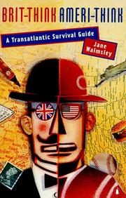 Brit-Think, Ameri-Think: A Transatlantic Survival Guide