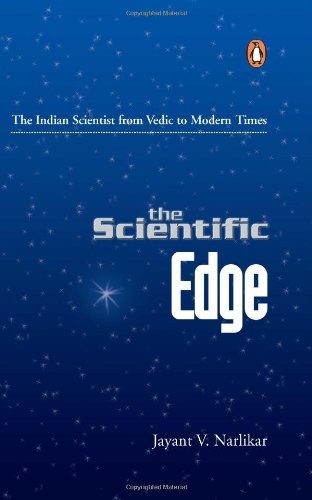 Scientific Edge: The Indian Scientist From Vedic To Modern Times