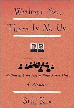 Without You, There Is No Us: My Time with the Sons of North Korea's Elite