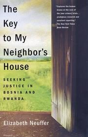 The Key to My Neighbor's House: Seeking Justice in Bosnia and Rwanda