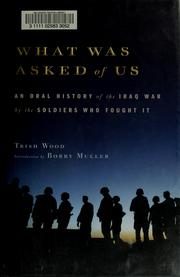 What Was Asked of Us: An Oral History of the Iraq War by the Soldiers Who Fought It
