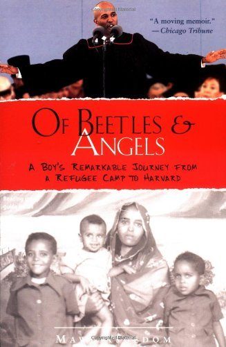 Of Beetles & Angels: A Boy's Remarkable Journey from a Refugee Camp to Harvard