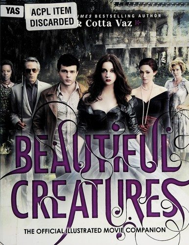 Beautiful Creatures : The Official Illustrated Movie Companion
