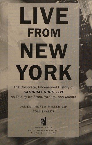 Live From New York: An Uncensored History Of Saturday Night Live