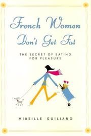 French Women Don't Get Fat: The Secret of Eating for Pleasure