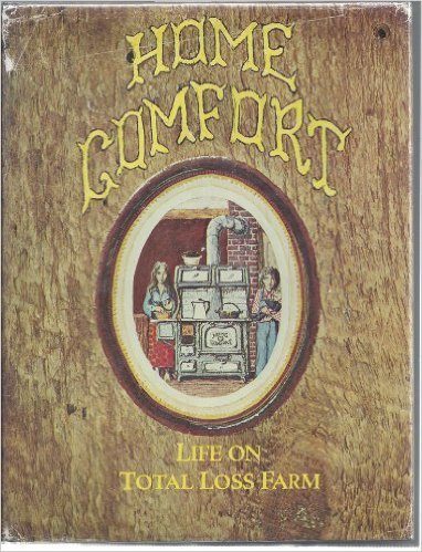 Home Comfort: Stories and Scenes of Life on Total Loss Farm,