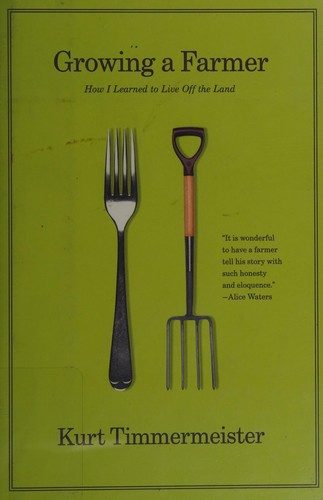 Growing a Farmer: How I Learned to Live Off the Land