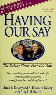 Having Our Say: The Delany Sisters' First 100 Years