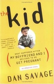 The Kid: (What Happened After My Boyfriend and I Decided to Go Get Pregnant) an Adoption Story
