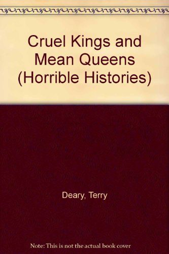 Cruel Kings and Mean Queens