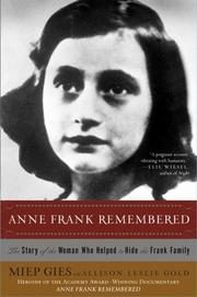 Anne Frank Remembered: The Story of the Woman Who Helped to Hide the Frank Family