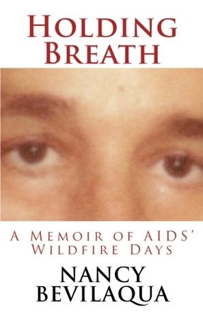 Holding Breath: A Memoir of AIDS' Wildfire Days