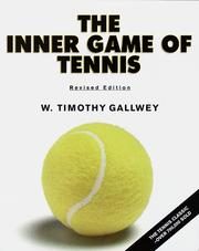 The Inner Game of Tennis: The Classic Guide to the Mental Side of Peak Performance