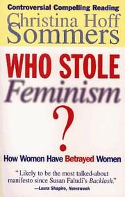 Who Stole Feminism? How Women Have Betrayed Women