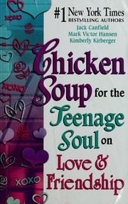 Chicken Soup for the Teenage Soul on Love and Friendship