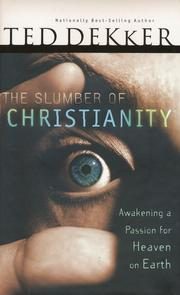 The Slumber of Christianity: Awakening a Passion for Heaven on Earth