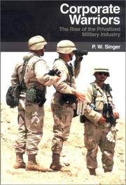 Corporate Warriors: The Rise of the Privatized Military Industry