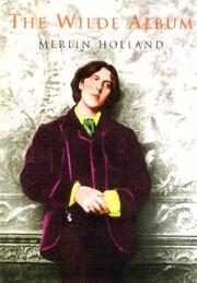 The Wilde Album: Public and Private Images of Oscar Wilde