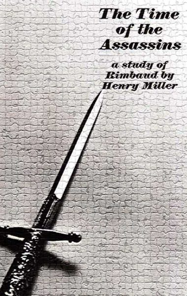 The Time of the Assassins: a Study of Rimbaud