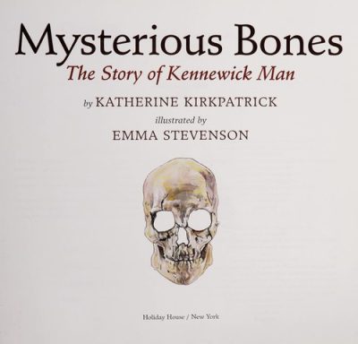 Mysterious Bones: The Story of Kennewick Man