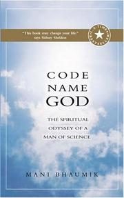 Code Name God: The Spiritual Odyssey of a Man of Science