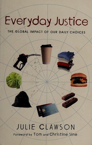 Everyday Justice: The Global Impact of Our Daily Choices