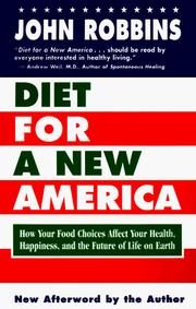 Diet for a New America: How Your Food Choices Affect Your Health, Happiness and the Future of Life on Earth