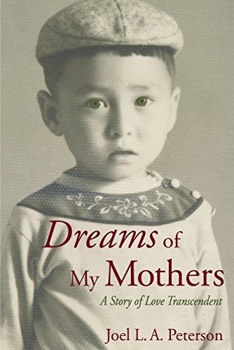 Dreams of My Mothers: A Story of Love Transcendent