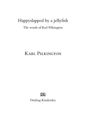 Happyslapped by a Jellyfish: The Words of Karl Pilkington