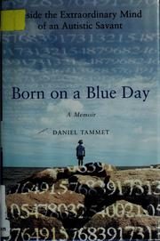 Born on a Blue Day: Inside the Extraordinary Mind of an Autistic Savant