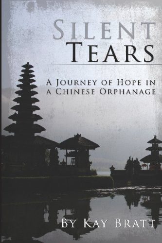 Silent Tears: A Journey of Hope in a Chinese Orphanage