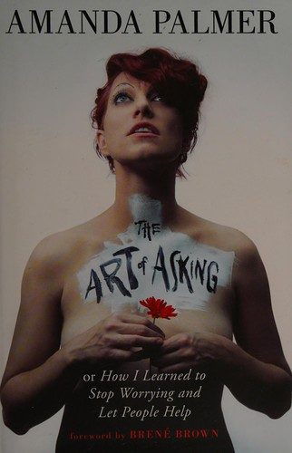 The Art of Asking; or, How I Learned to Stop Worrying and Let People Help