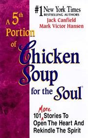 A 5th Serving of Chicken Soup for the Soul: 101 More Stories to Open the Heart and Rekindle the Spirit (Chicken Soup for the Soul (Paperback Health Communications))