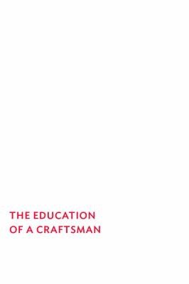 Why We Make Things and Why It Matters: The Education of a Craftsman