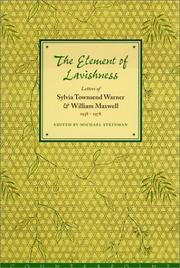 The Element of Lavishness: Letters of Sylvia Townsend Warner & William Maxwell, 1938-1978
