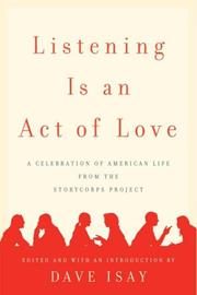 Listening Is an Act of Love: A Celebration of American Life from the StoryCorps Project