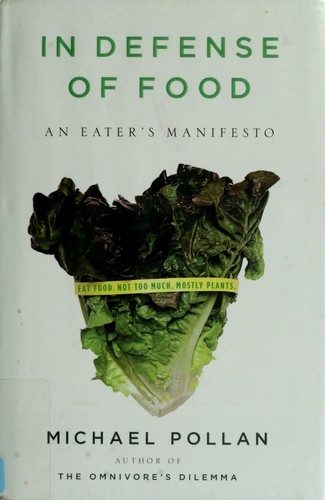 In Defense of Food: An Eater's Manifesto