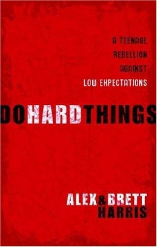 Do Hard Things: A Teenage Rebellion Against Low Expectations