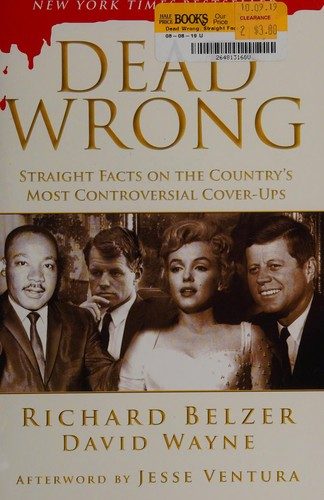 Dead Wrong: Straight Facts on the Country's Most Controversial Cover-Ups