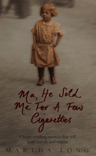 Ma, He Sold Me for a Few Cigarettes