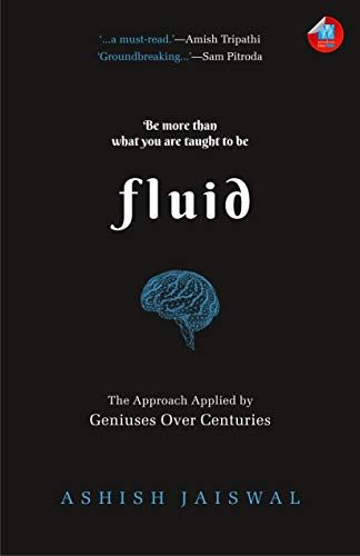 Fluid: The Approach Applied by Geniuses Over Centuries