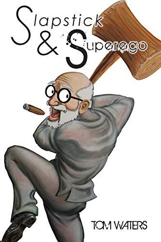 Slapstick & Superego: Essays, Rants & Scathing Social Commentary
