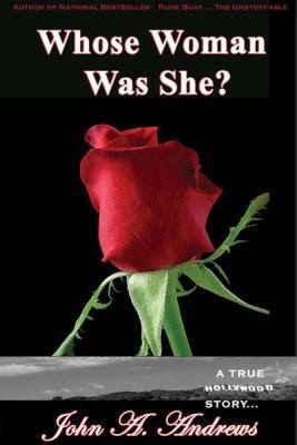 Whose Woman Was She? A True Hollywood Story