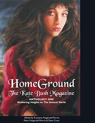 Homeground: The Kate Bush Magazine: Anthology One: 'Wuthering Heights' to 'The Sensual World'