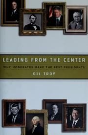 Leading from the Center: Why Moderates Make the Best Presidents