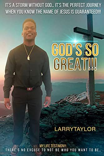 It's a Storm Without God... It's the Perfect Journey When You Know the Name of Jesus Is Guaranteed!!!: My Life Testimony: There's No Excuse to Not Be Who You Want to Be... God's So Great!!!