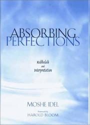 Absorbing Perfections: Kabbalah and Interpretation