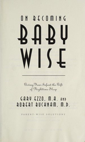 On Becoming Baby Wise: Giving Your Infant the Gift of Nighttime Sleep