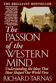 The Passion of the Western Mind: Understanding the Ideas that Have Shaped Our World View