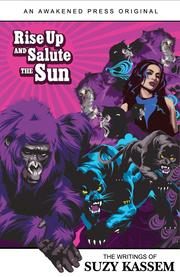 Rise Up and Salute the Sun: The Writings of Suzy Kassem